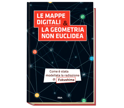 Collezione La matematica che trasforma il Mondo : Le mappe digitali e la geometria non euclidea (uscita n.4 RBA)
